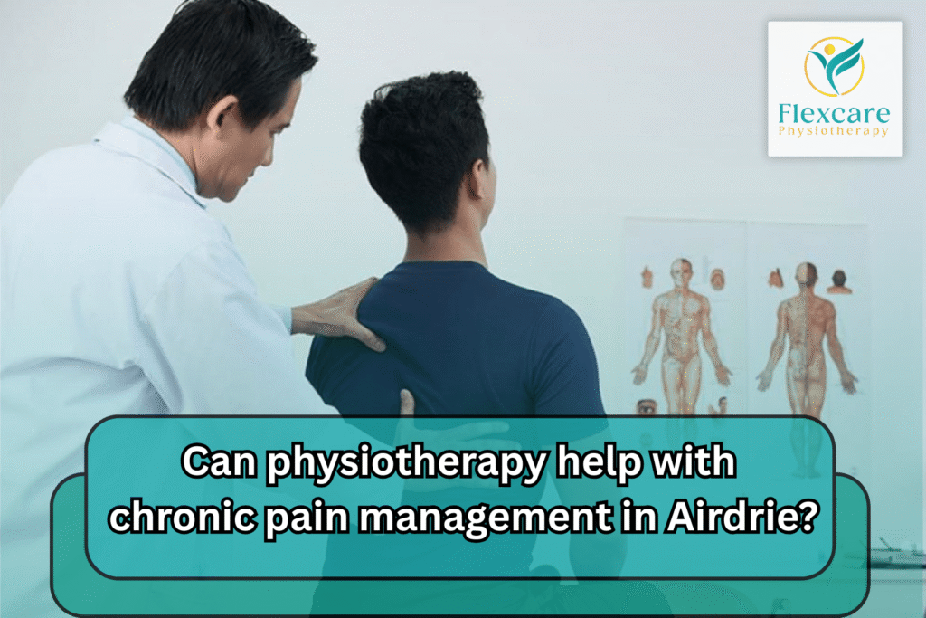 Can physiotherapy help with chronic pain management in Airdrie